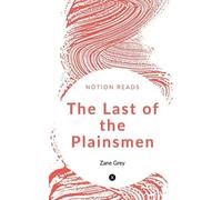 Zane Grey The Last of the Plainsmen (Tascabile)