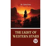 Zane Grey The Light of Western Stars (Tascabile)