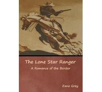 Zane Grey The Lone Star Ranger (Copertina rigida)