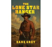 Zane Grey The Lone Star Ranger (Copertina rigida)