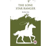 Zane Grey The Lone Star Ranger (Tascabile)