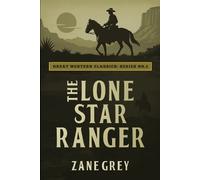 Zane Grey The Lone Star Ranger (Tascabile) Great Western Classics
