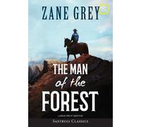 Zane Grey The Man of the Forest (Annotated, Large Print) (Tascabile)