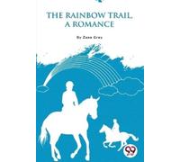 Zane Grey The Rainbow Trail,a Romance (Tascabile)