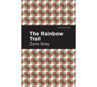Zane Grey The Rainbow Trail (Copertina rigida) Mint Editions