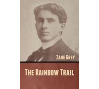 Zane Grey The Rainbow Trail (Tascabile)