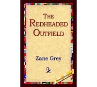 Zane Grey The Redheaded Outfield (Copertina rigida)