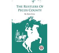 Zane Grey The Rustlers of Pecos County (Tascabile)