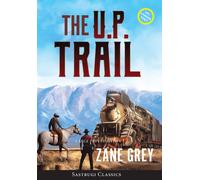 Zane Grey The U.P. Trail (Annotated) LARGE PRINT (Copertina rigida)