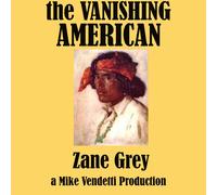 Zane Grey The Vanishing American (Tascabile)