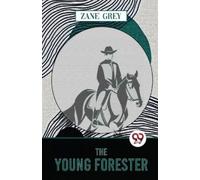 Zane Grey The Young Forester (Tascabile)