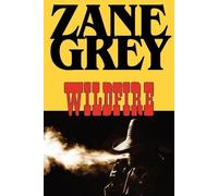 Zane Grey Wildfire (Tascabile)