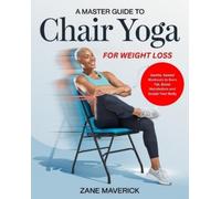 Zane Maverick A Master Guide to Chair Yoga for Weight Loss (Tascabile)