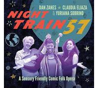 Zanes, Dan & Claudia Eliaza & Yuriana Sobrino - Night Train 57