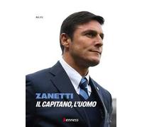 Zanetti. Il capitano, l'uomo