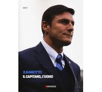 Zanetti. Il capitano, l'uomo