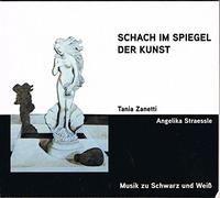 Zanetti,Tania - Schach im Spiegel der Kunst-Musik zu Schwarz und