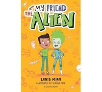 Zanib Mian My Friend the Alien: A Bloomsbury Reader (Tascabile)