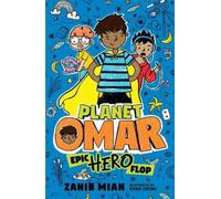 Zanib Mian Planet Omar: Epic Hero Flop (Copertina rigida) Planet Omar