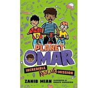 Zanib Mian Planet Omar: Incredible Rescue Mission (Copertina rigida) Planet Omar