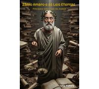 Zânio Amaro e as Leis Eternas: Princípios Universais da Justiça