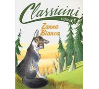 Zanna Bianca. Classicini. Ediz. illustrata