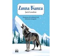 Zanna Bianca. Ediz. integrale