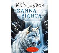 Zanna Bianca. Ediz. integrale