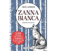 Zanna Bianca. Ediz. integrale. Con Poster