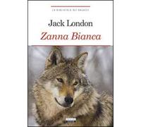 Zanna Bianca. Ediz. integrale. Con Segnalibro