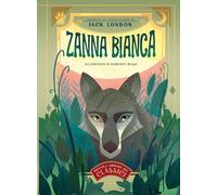 Zanna Bianca. Piccola libreria dei classici. Ediz. a colori
