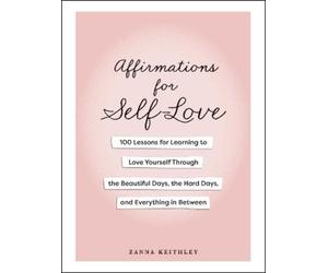 Zanna Keithley Affirmations for Self-Love (Copertina rigida)
