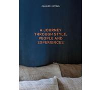 Zannier Hotels: A Journey Through Style, People and Experiences