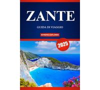 ZANTE GUIDA DI VIAGGIO 2025: Un aiuto per chi viaggia per la prima volta verso spiagge mozzafiato, tradizioni greche e avventure sull'isola indimenticabili!
