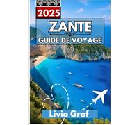 Zante Guide de voyage 2025: La belle île grecque de la mer Ionienne
