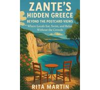 ZANTE’S HIDDEN GREECE BEYOND THE POSTCARD VIEWS: Where Locals Eat, Swim, and Relax Without the Crowds