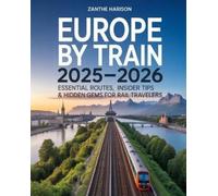 Zanthe Harison Europe by Train 2025-2026 (Tascabile)