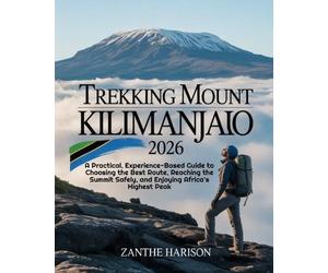 Zanthe Harison Trekking Mount Kilimanjaro 2026 (Tascabile)