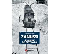 Zanussi. Sui binari del centenario