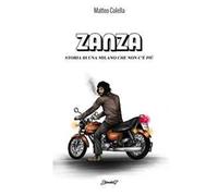 Zanza. Storia di una Milano che non c'è più