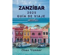 ZANZÍBAR 2025 GUÍA DE VIAJE: Tras las huellas de los sultanes y las velas