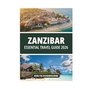 ZANZIBAR ESSENTIAL TRAVEL GUIDE 2026