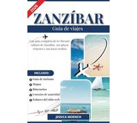 ZANZÍBAR GUÍA DE VIAJE 2026: Una guía completa de la vibrante cultura de Zanzíbar, sus playas vírgenes y sus joyas ocultas
