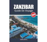 ZANZIBAR GUIDE DE VOYAGE 2026: À la découverte de l'âme de Zanzibar : de la ville de pierre au coucher du soleilCopyright