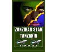 ZANZIBAR STAD TANZANIA Reisgids 2026