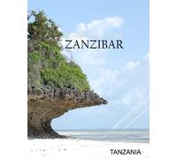 ZANZIBAR TANZANIA Photography Coffee Table Book Tourists Attractions: A vibrant Tour to Zanzibar,Tanzania Photography Coffee Table Book: for People Of ... Images (8.5"*11") Paperback.June 13,2023.
