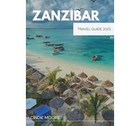 ZANZIBAR TRAVEL GUIDE 2025