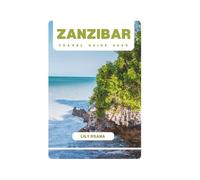 ZANZIBAR TRAVEL GUIDE 2025