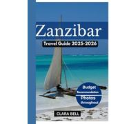 Zanzibar Travel Guide 2025-2026: Discover the City's Top Landmarks and Hidden Gem