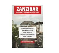 ZANZIBAR ULTIMATE TRAVEL GUIDE 2026